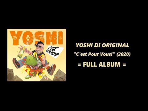 YOSHI DI ORIGINAL - C'EST POUR VOUS! (FULL ALBUM - 2020)