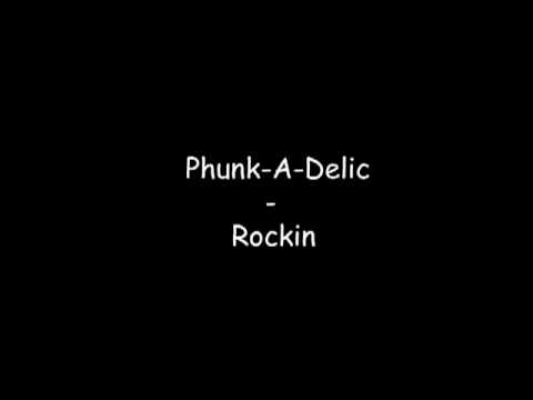 Phunk-A-Delic - Rockin.flv