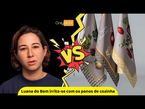 Luana do Bem: "Os panos de cozinha de hoje são uma porcaria""