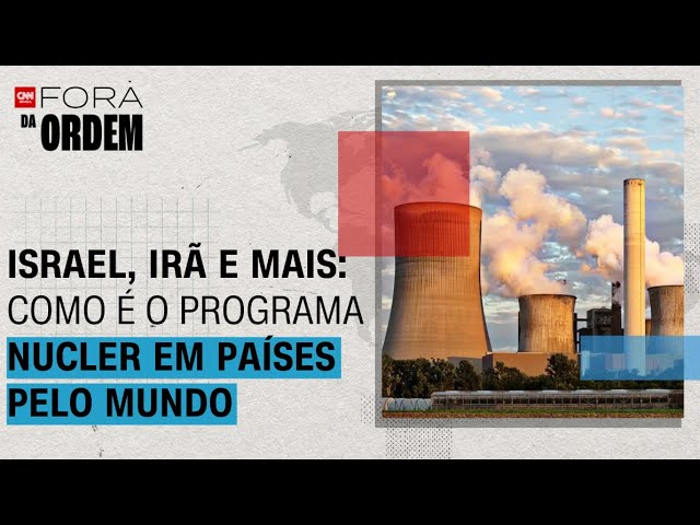 Israel, Irã e mais: como é o programa nuclear em países pelo mundo | Fora da Ordem