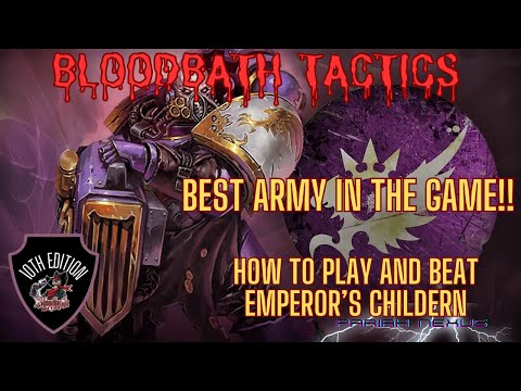 Emperors Children BEST army in the game?