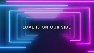 Love Is On Our Side - Capital Kings (Lyrics)
