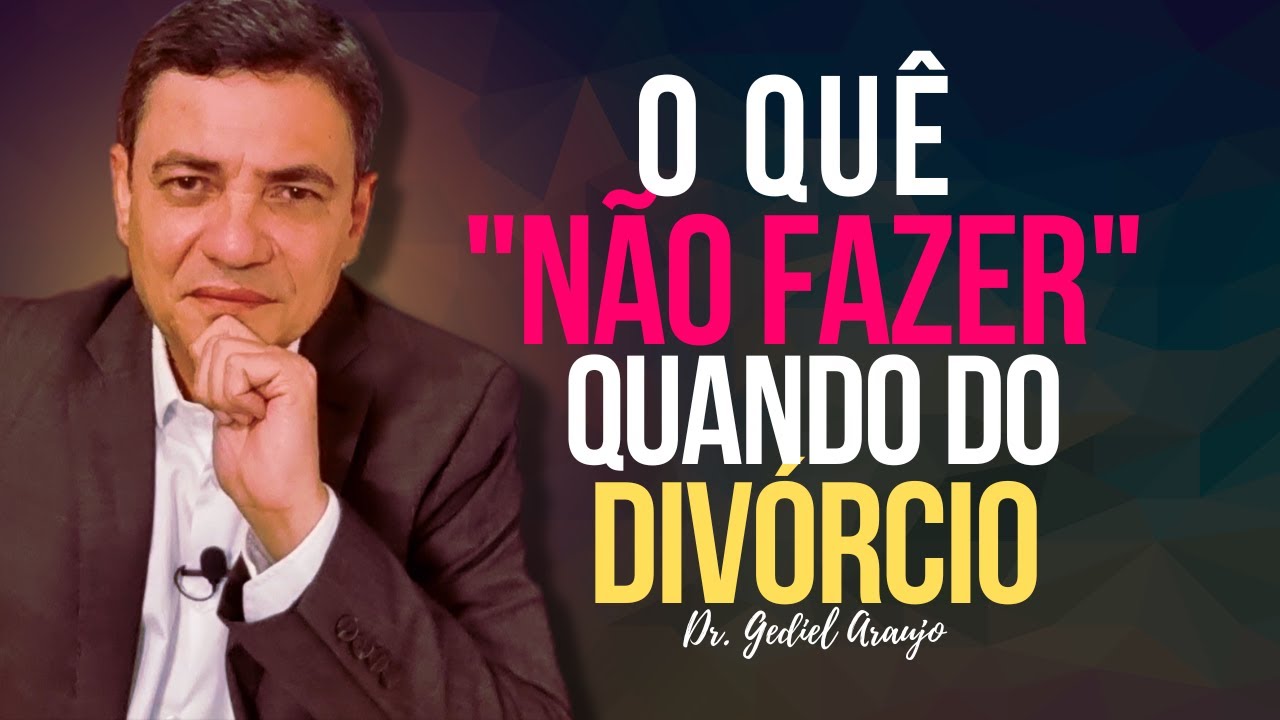 O que "não fazer" quando do divórcio.