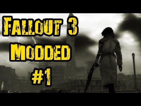 Fallout 3 Gameplay - Modded - Walkthrough - Part 1