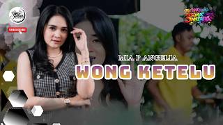 Download lagu WONG KETELU - MIA P ANGELIA || LIVE THE BEST MUSIC BIMA JANTARA - KARANGASEM MAJALENGKA mp3