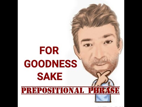 English Tutor Nick P Prepositional Phrase (121) For Goodness' Sake - Origin