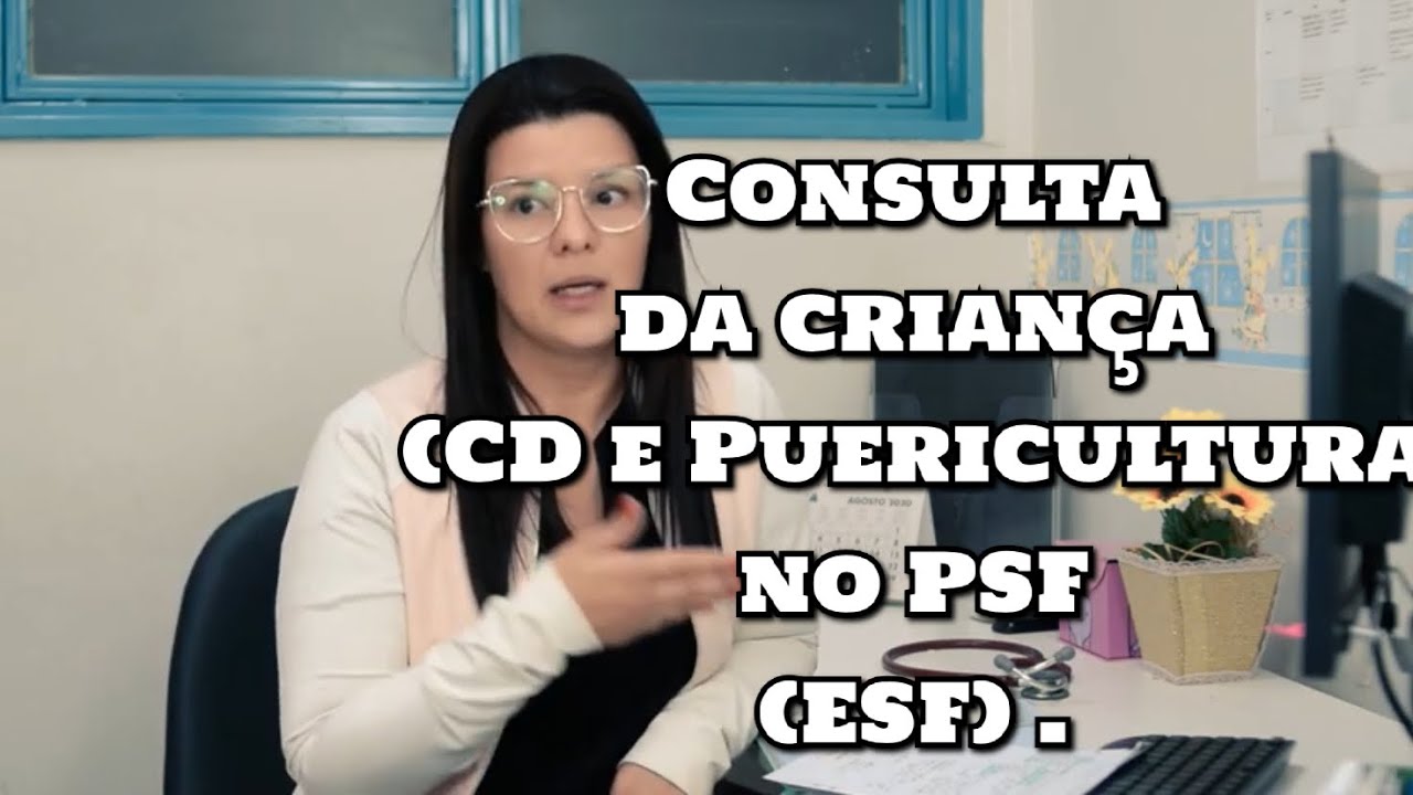 Consulta de criança (CD ou puericultura ) no PSF( ESF) .