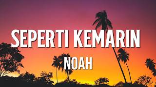 Download lagu Noah - Seperti Kemarin (Lyrics) mp3