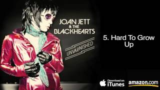 5.  Hard To Grow Up - Joan Jett &amp; The Blackhearts