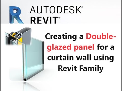Creating a Double glazed panel for a curtain wall using Revit Family