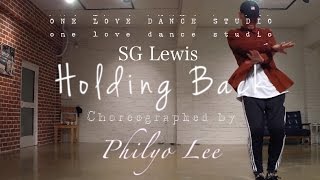 Holding Back : SG Lewis w/ Gallant | Philyo Lee Choreography | ONE LOVE DANCE STUDIO