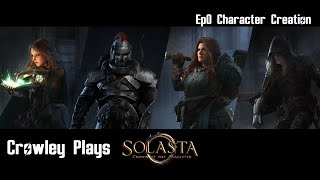 Solasta Crown of the Magister Ep0 Character Creation (Semi-Blind)