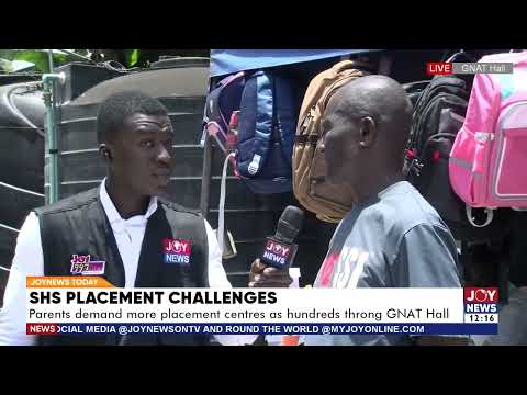 SHS placement challenges: Parents demand more placement centres as hundreds throng GNAT Hall