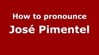 How to pronounce José Pimentel