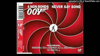 4 Non Bonds - Never Say Bond (Thunderball Tech Mix)