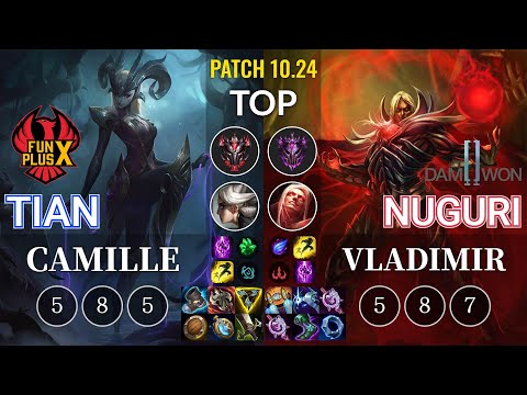 FPX Tian Camille vs DWG Nuguri Vladimir Top - KR Patch 10.24