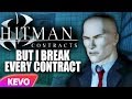 Hitman Contracts but I break every contract