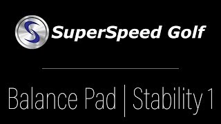 SuperSpeed Golf - Balance Pad Stability Drill 1