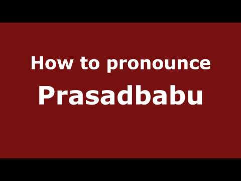 Pronounce Names - How to Pronounce Prasadbabu