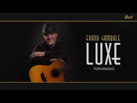 Frank Gambale Cort LUXE Acoustic Guitar  Performance Video