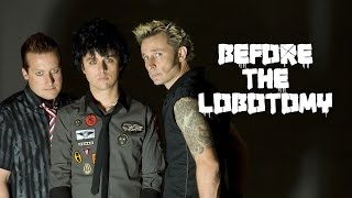 Green Day - Before the Lobotomy (lyrics)