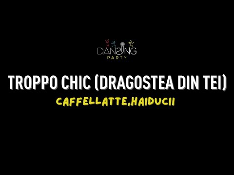 Caffellatte, Haiducii - TROPPO CHIC (Dragostea Din Tei)  (Testo/Lyrics Karaoke Style)