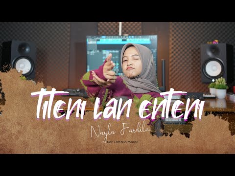 Nayla Fardila - TITENI LAN ENTENI