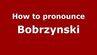 How to pronounce Bobrzyński