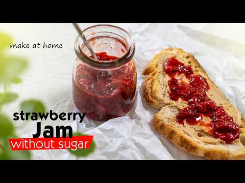 How to make strawberry jam without sugar - Just 3 ingredients