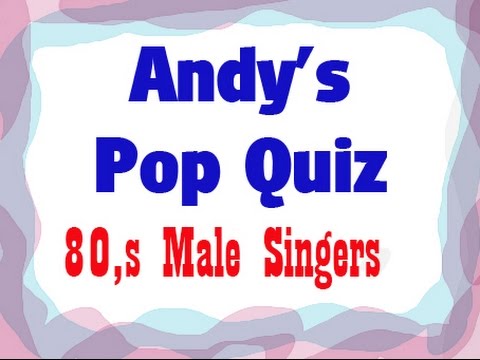Pop Quiz No34 - 80s Male Singers