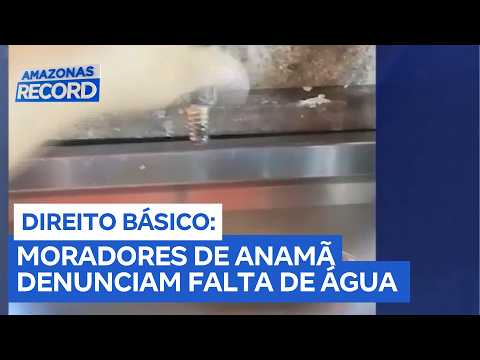 Moradores de Anamã denunciam falta de água e abastecimento com água barrenta