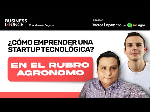¿Cómo emprender una startup en el rubro agrónomo? | Con Víctor López, CEO de SOS AGRO. (EP. 100)