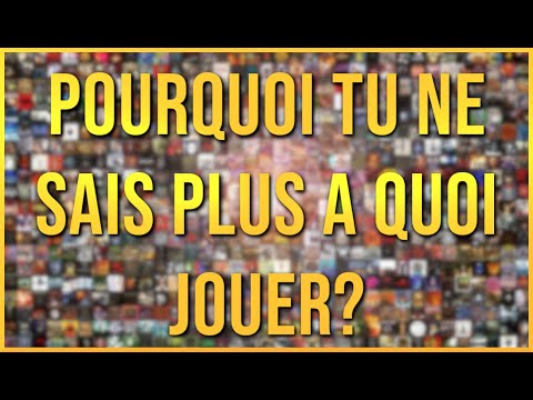 POURQUOI TU NE SAIS PLUS A QUOI JOUER? (Retrouve la hype de jouer à un jeux vidéo!)