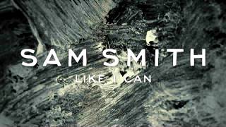 Sam Smith - Like I Can (Instrumental & Lyrics)