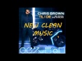 Chris Brown Feat Big Sean Wiz Khalifa Till I Die Clean Radio Version