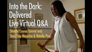 Into the Dark: Delivered - Live Q&A with Emma Tammi, Tina Majorino & Natalie Paul video