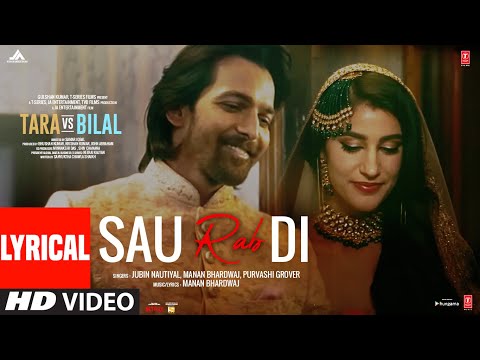 Sau Rab Di (Lyrical) Tara Vs Bilal | Harshvardhan R, Sonia R | Jubin Nautiyal, Manan B, Purvashi