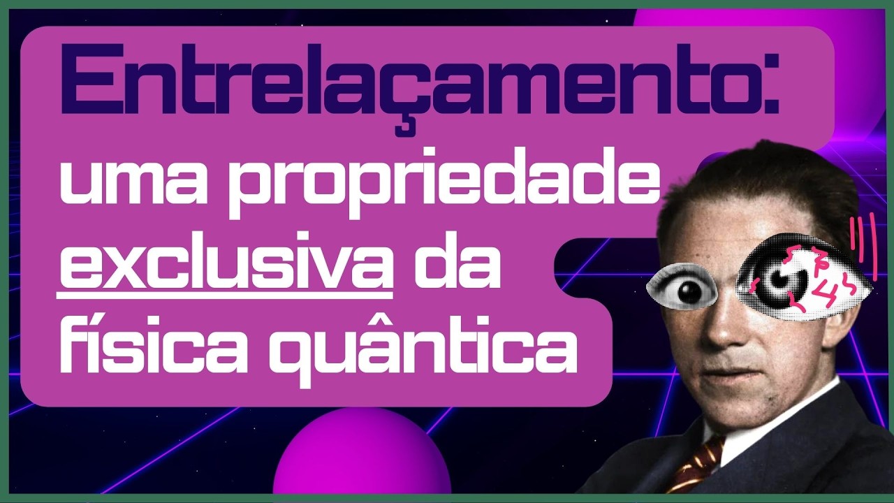 O que é entrelaçamento (ou emaranhamento) quântico? - Física quântica para iniciantes.