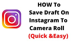 how to save draft in instagram to camera roll