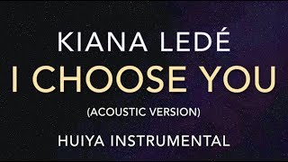 [Instrumental/karaoke] Kiana Lede - I Choose you (Acoustic ver.) [+Lyrics]