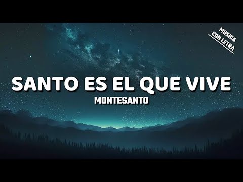 Santo Es El Que Vive - Montesanto (Letra/Lyrics)