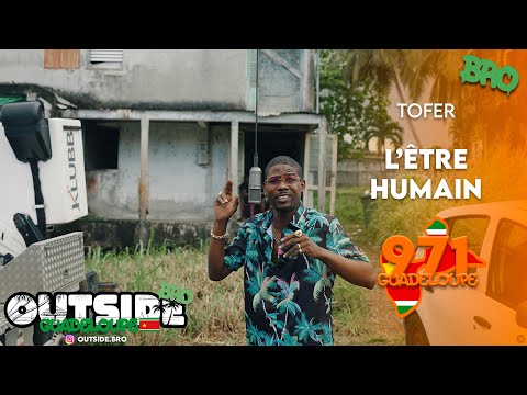 Tofer - L'être Humain | Outside Bro [Guadeloupe]🇸🇷