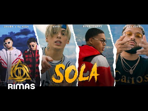 Khea Feat Myke Towers, Alex Rose, Dayme y El High - Sola (Video Oficial)