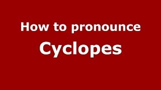 How to pronounce Cyclopes
