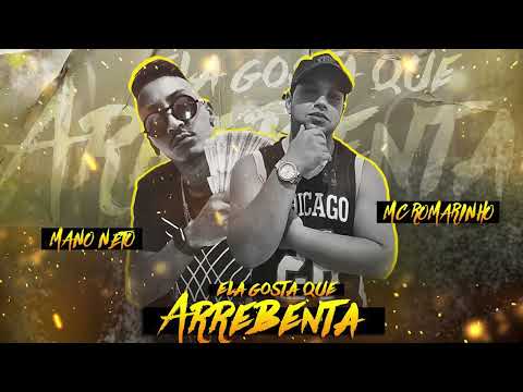 🟣 MANO NETO , MC ROMARINHO , ELA GOSTA QUE ARREBENTA