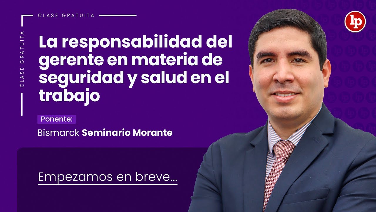 Clase gratuita: Responsabilidad del gerente en materia de seguridad y salud en el trabajo