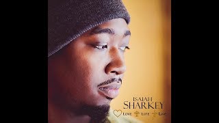 ISAIAH SHARKEY x LOVE.LIFE.LIVE (ALBUM DISCUSSION)