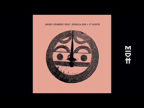 Harry Romero feat. Jessica Eve - It Hurts (MIDH Premiere)
