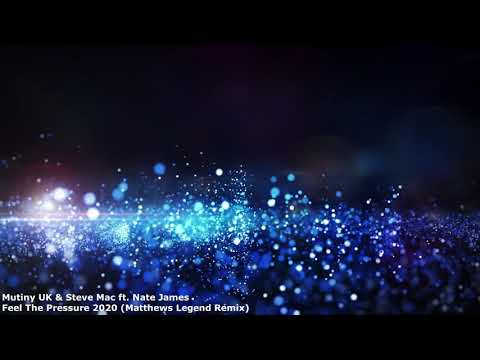 Mutiny UK & Steve Mac ft. Nate James - Feel The Pressure (Matthews Legend Remix)