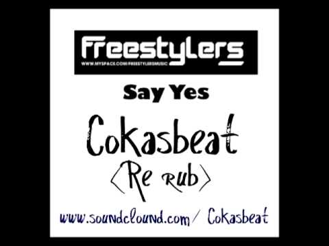 Freestylers   Say Yes Raw As F k Remix & Cokasbeat Re rub